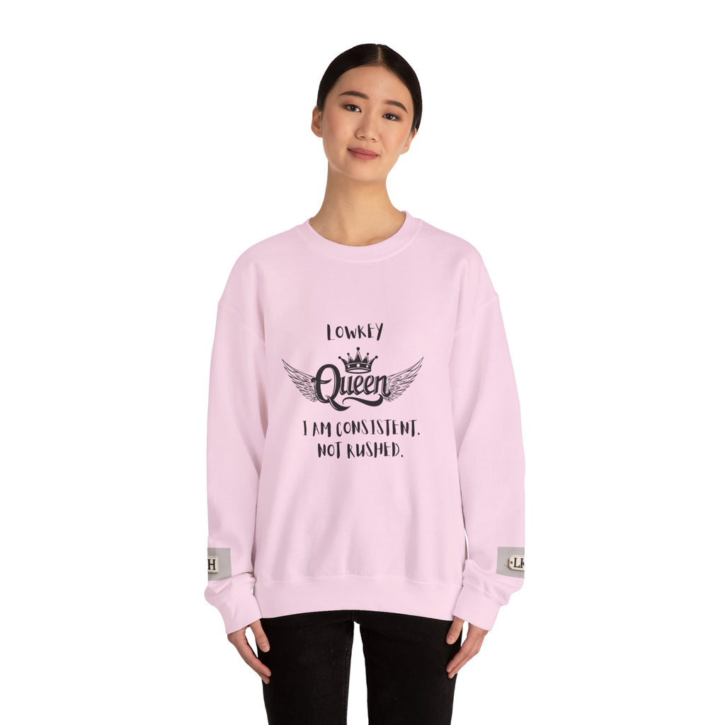 Lowkey Queen- Consistent, Not Rushed Crewneck