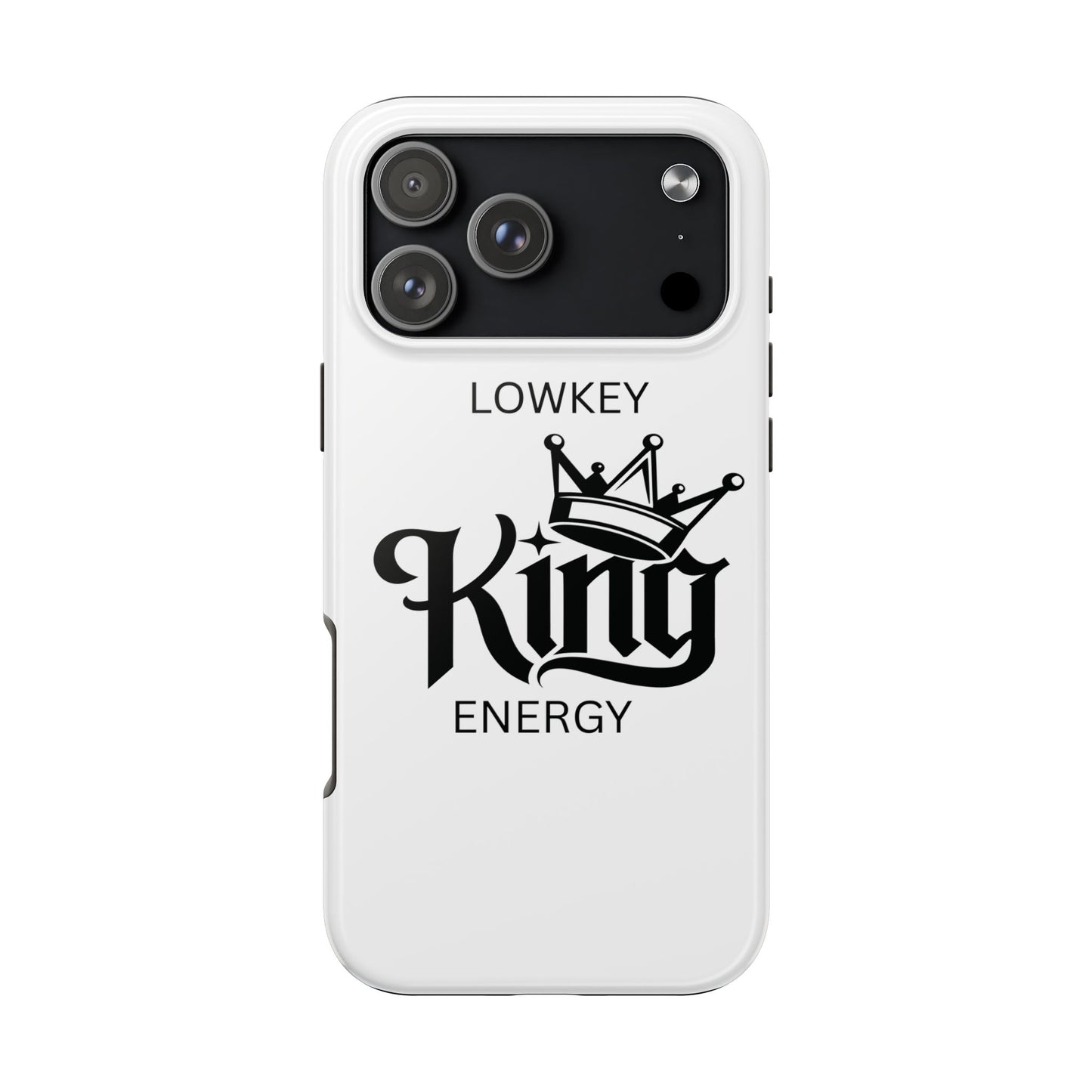 Lowkey King Energy Phone Case — Tough Protective Phone Case