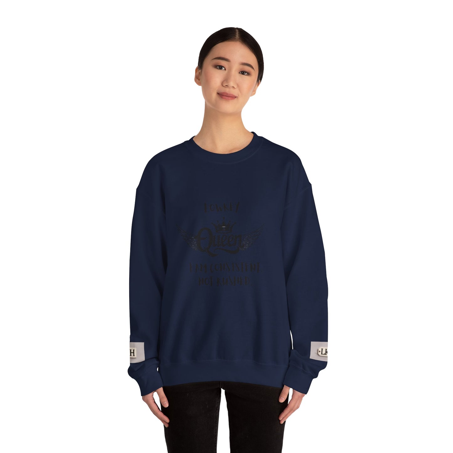 Lowkey Queen- Consistent, Not Rushed Crewneck
