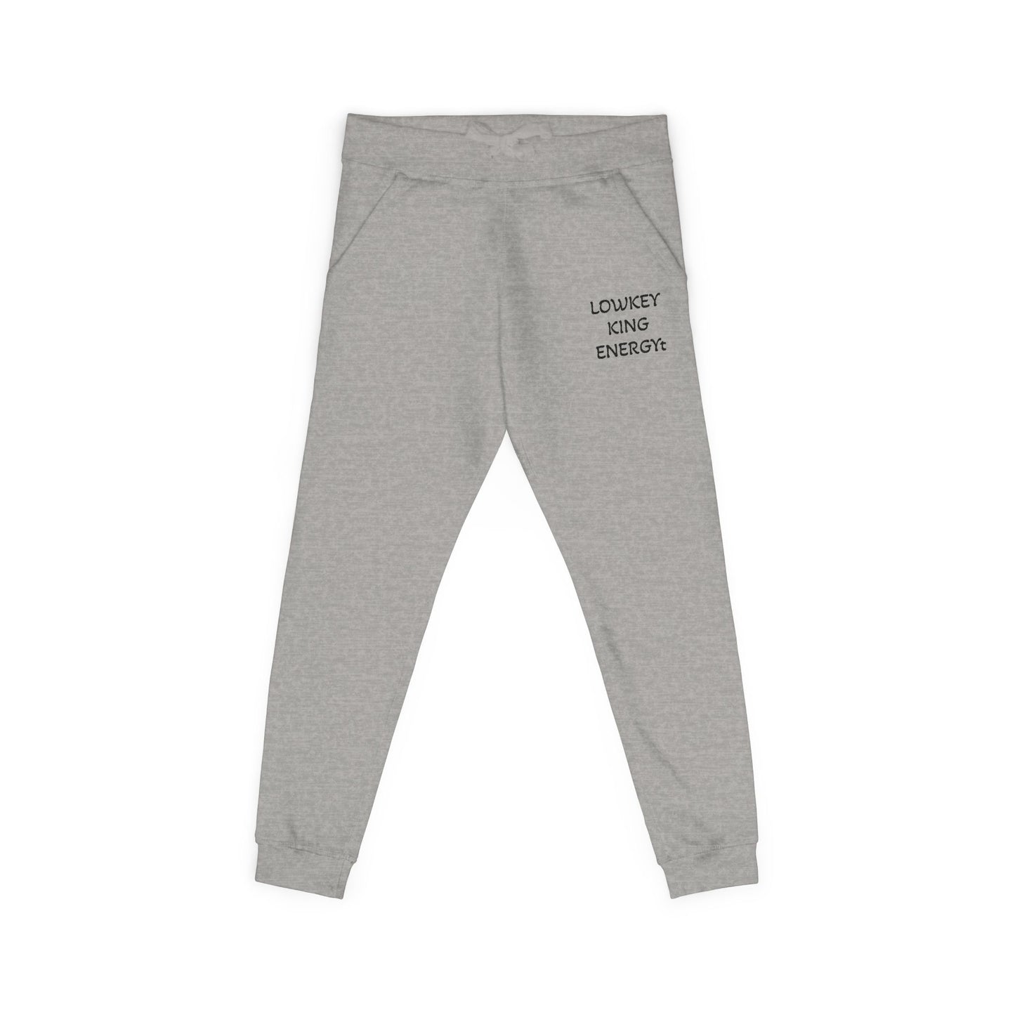 Lowkey King Energy- Premium Fleece Sweatpants