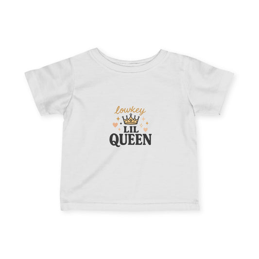 "Lowkey Lil Queen- Infant Tee