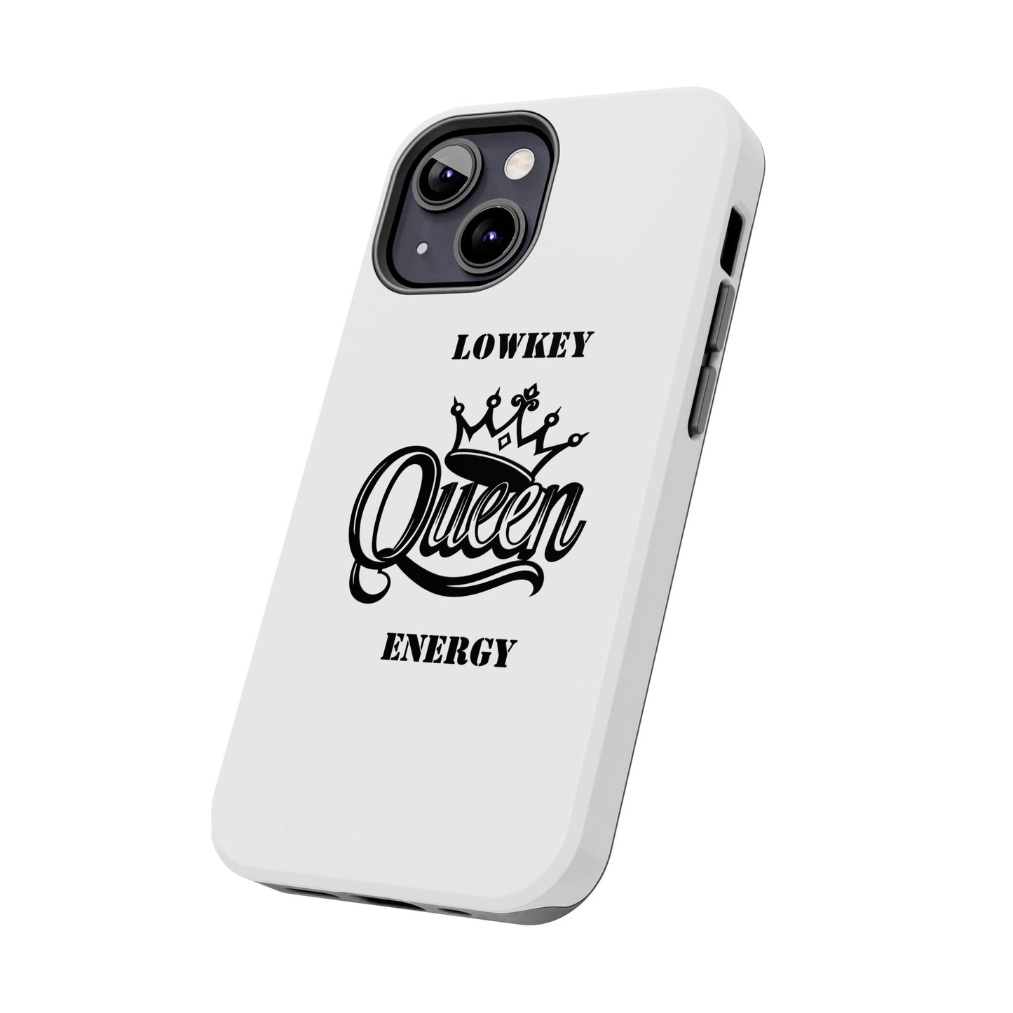 Lowkey Queen Energy Tough Phone Case