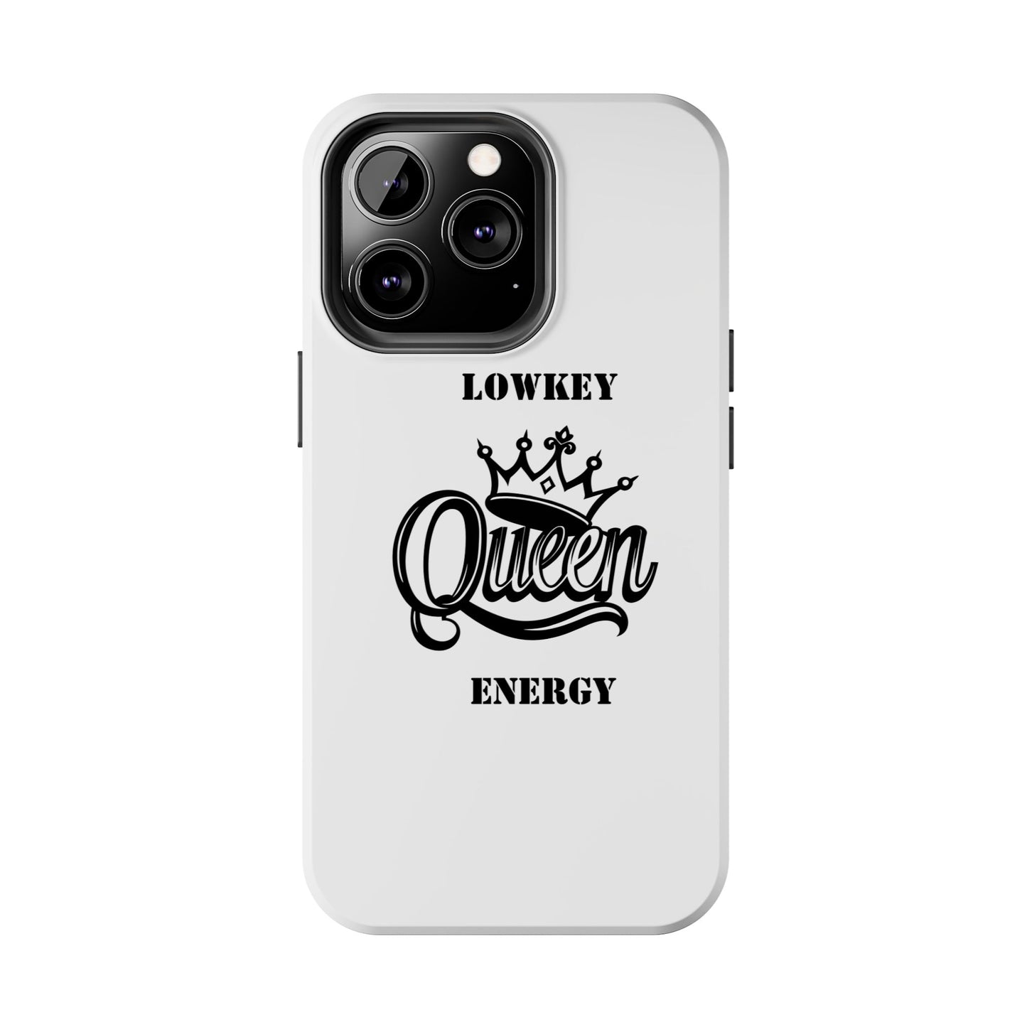 Lowkey Queen Energy Tough Phone Case