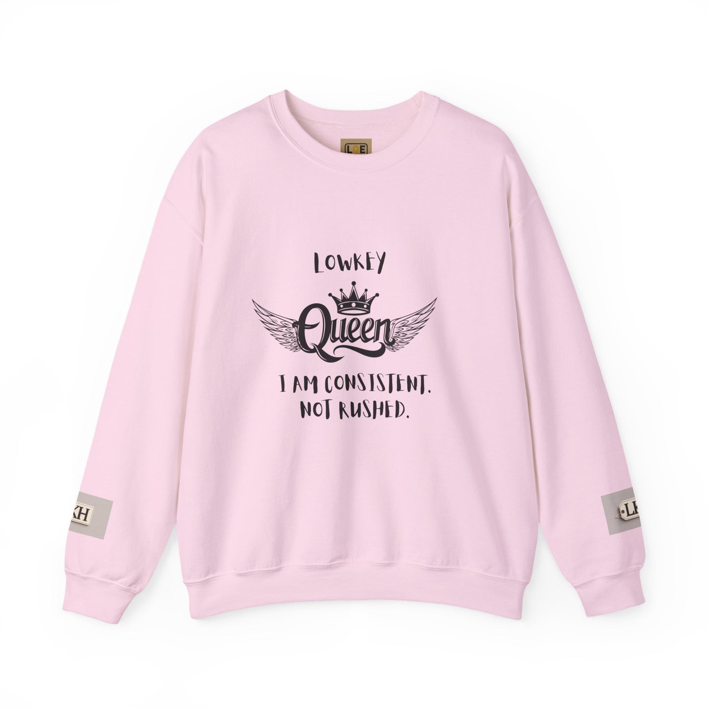 Lowkey Queen- Consistent, Not Rushed Crewneck
