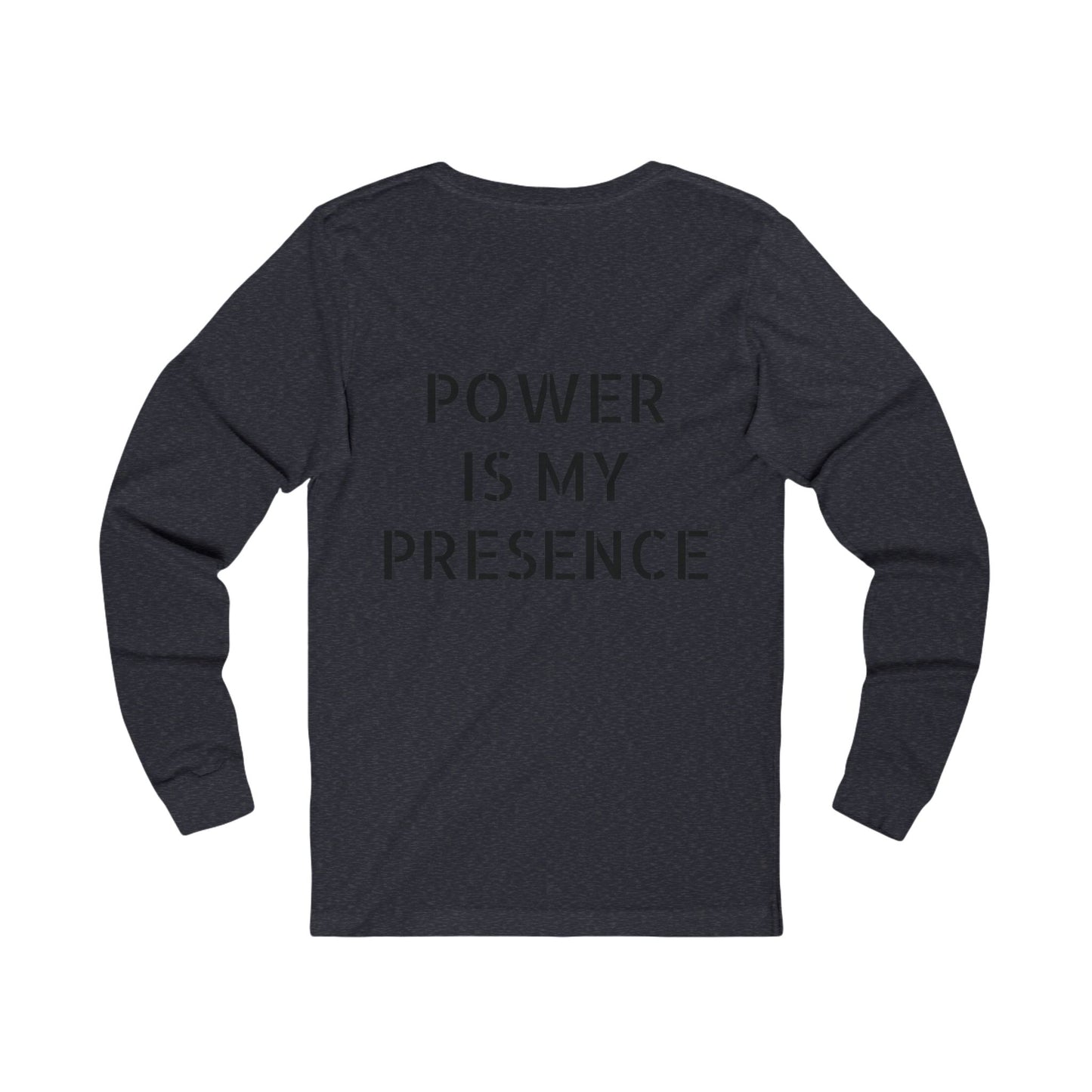 Power is my Presence Men's Long Sleeve Jersey Tee