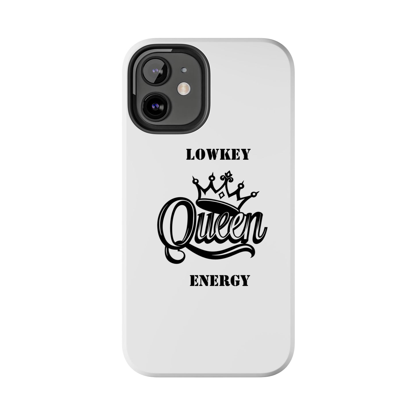 Lowkey Queen Energy Tough Phone Case