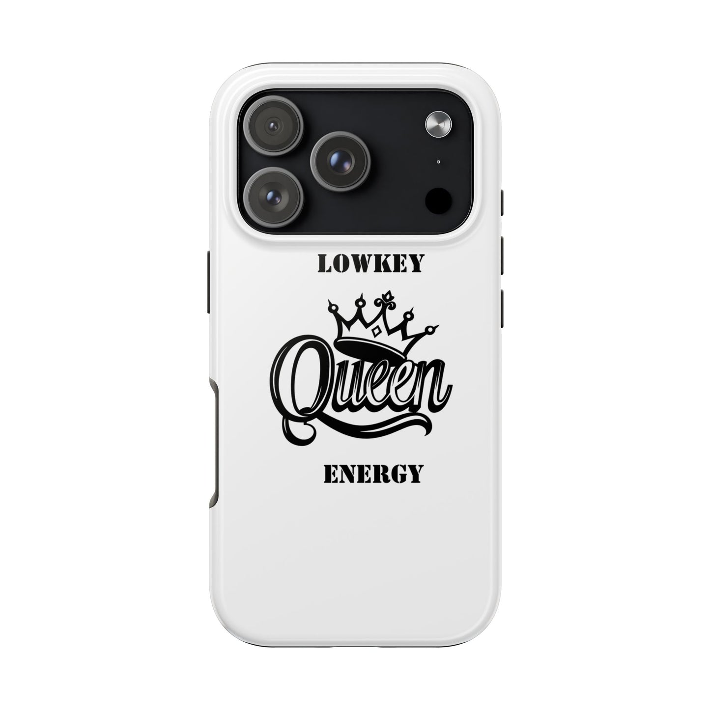 Lowkey Queen Energy Tough Phone Case