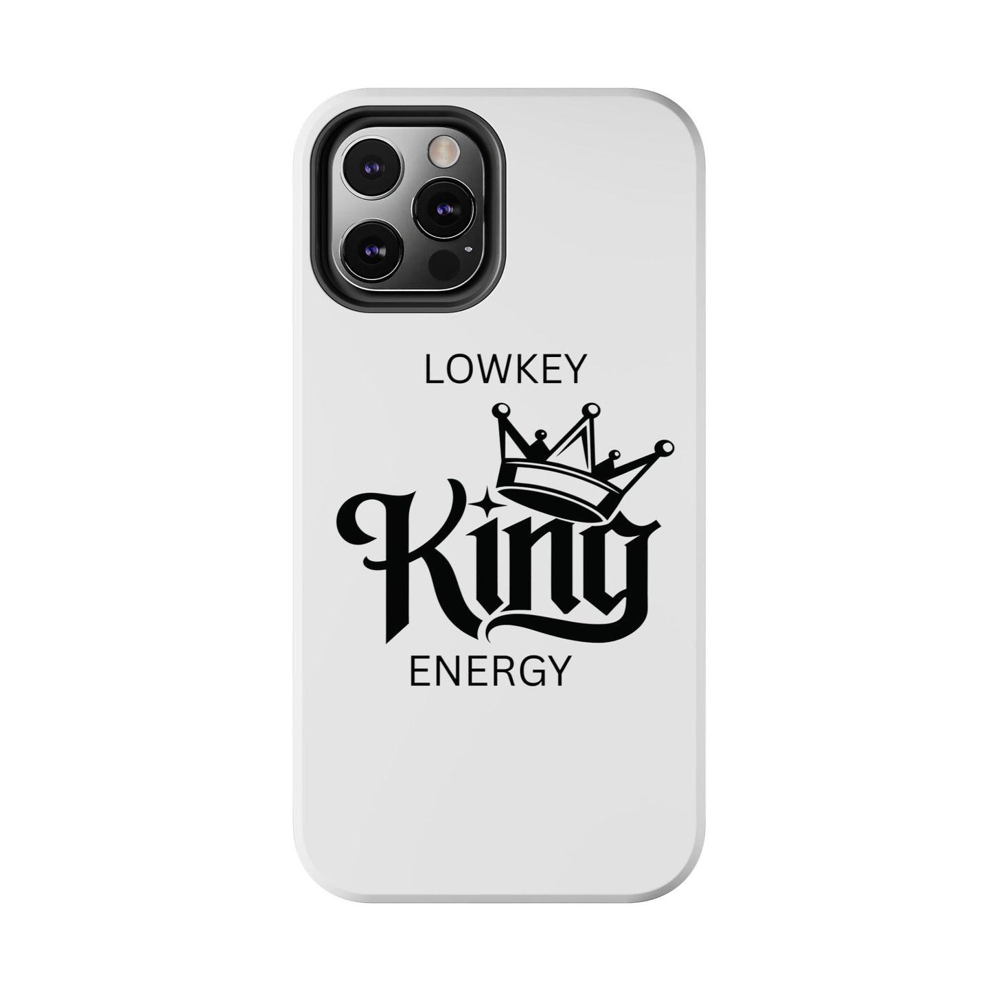Lowkey King Energy Phone Case — Tough Protective Phone Case