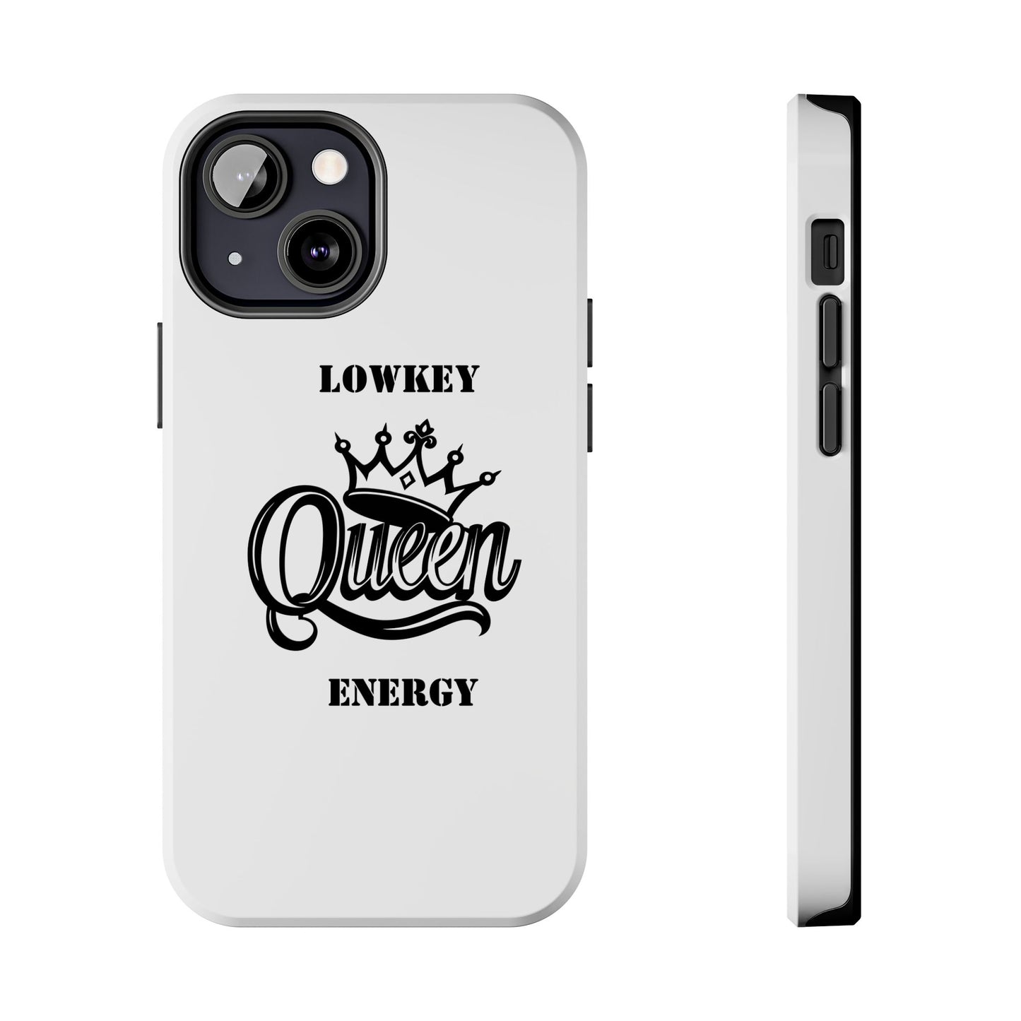 Lowkey Queen Energy Tough Phone Case