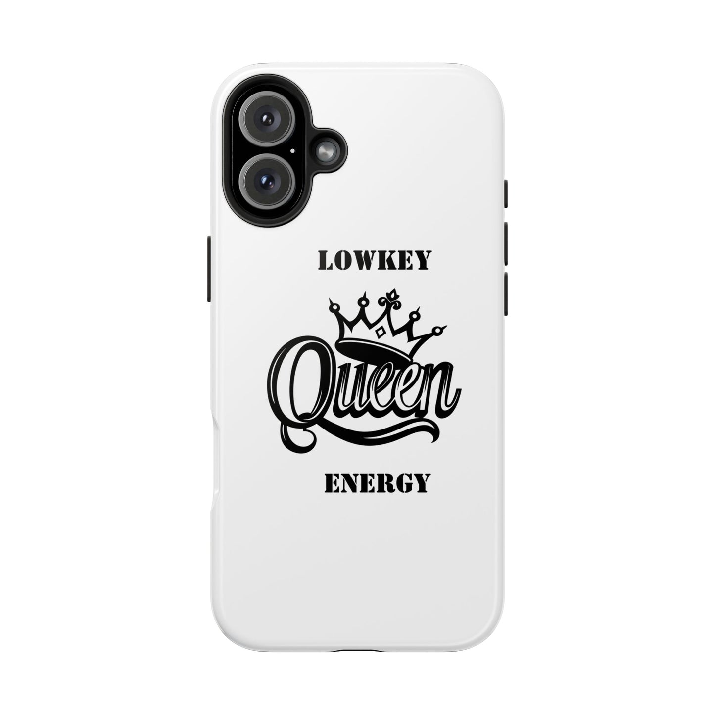 Lowkey Queen Energy Tough Phone Case