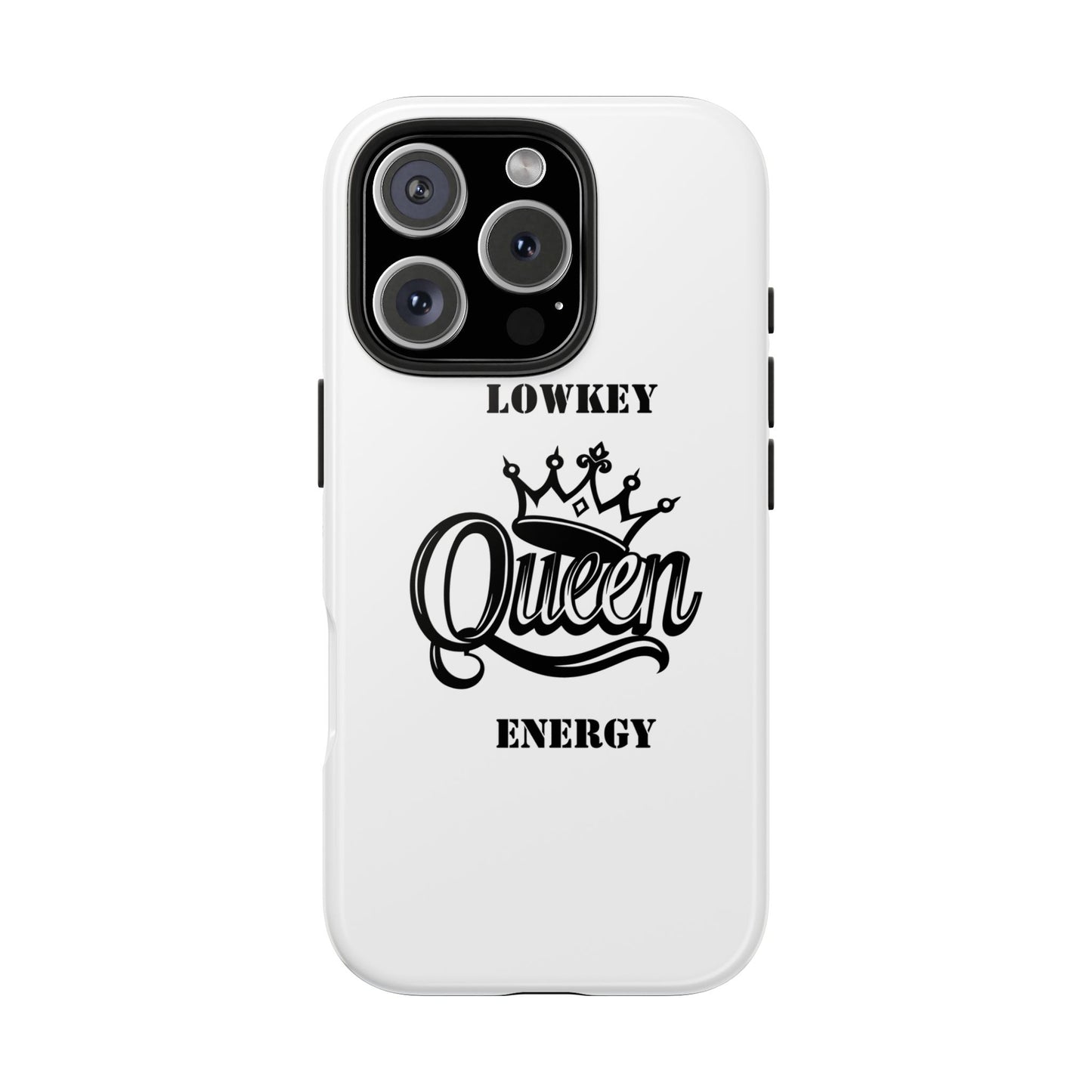 Lowkey Queen Energy Tough Phone Case