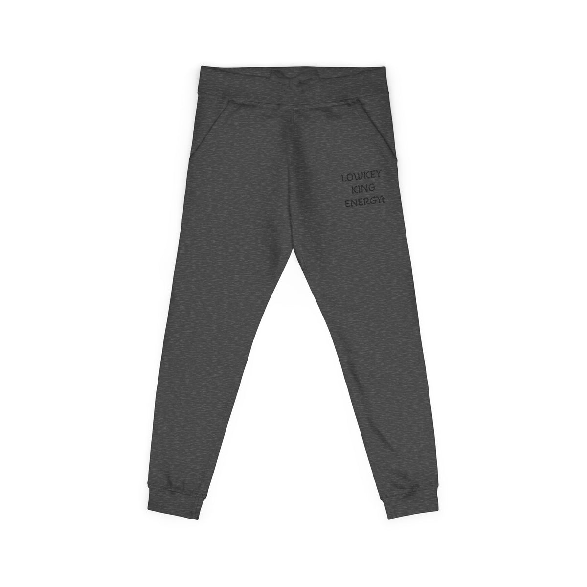 Lowkey King Energy- Premium Fleece Sweatpants