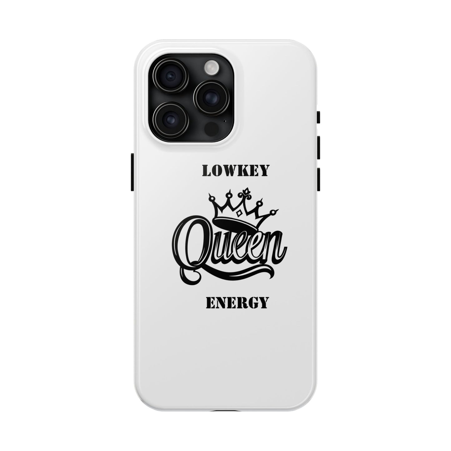 Lowkey Queen Energy Tough Phone Case