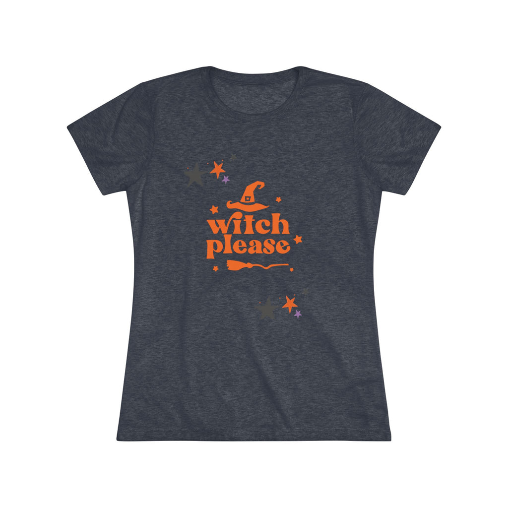 Witch Please Women's Triblend Tee -
