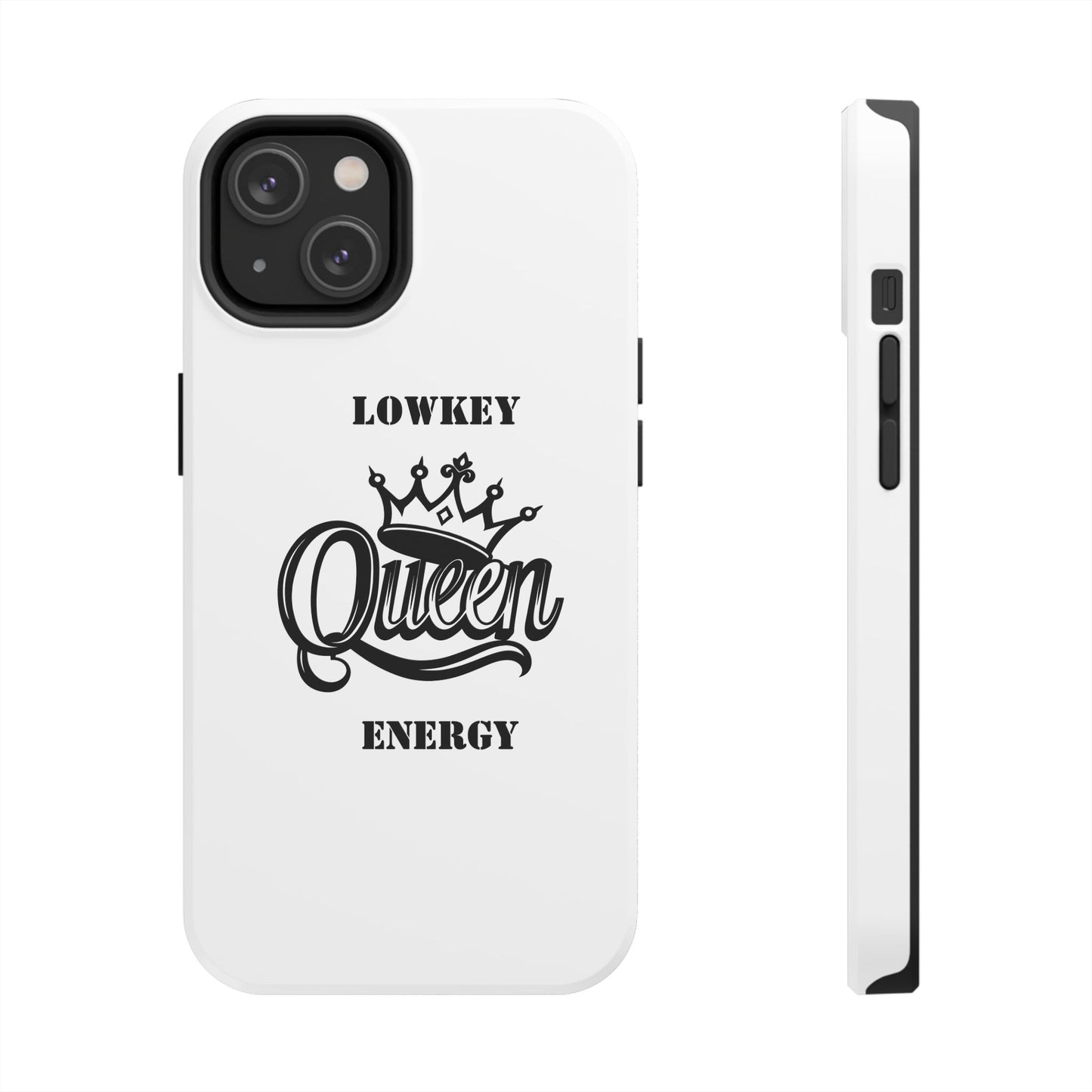 Lowkey Queen Energy Tough Phone Case